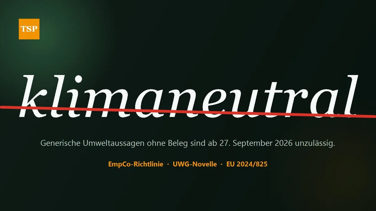 Greenwashing-Stopp: Generische Aussagen wie klimaneutral sind ab 27. September 2026 unzulässig (EmpCo-Richtlinie)